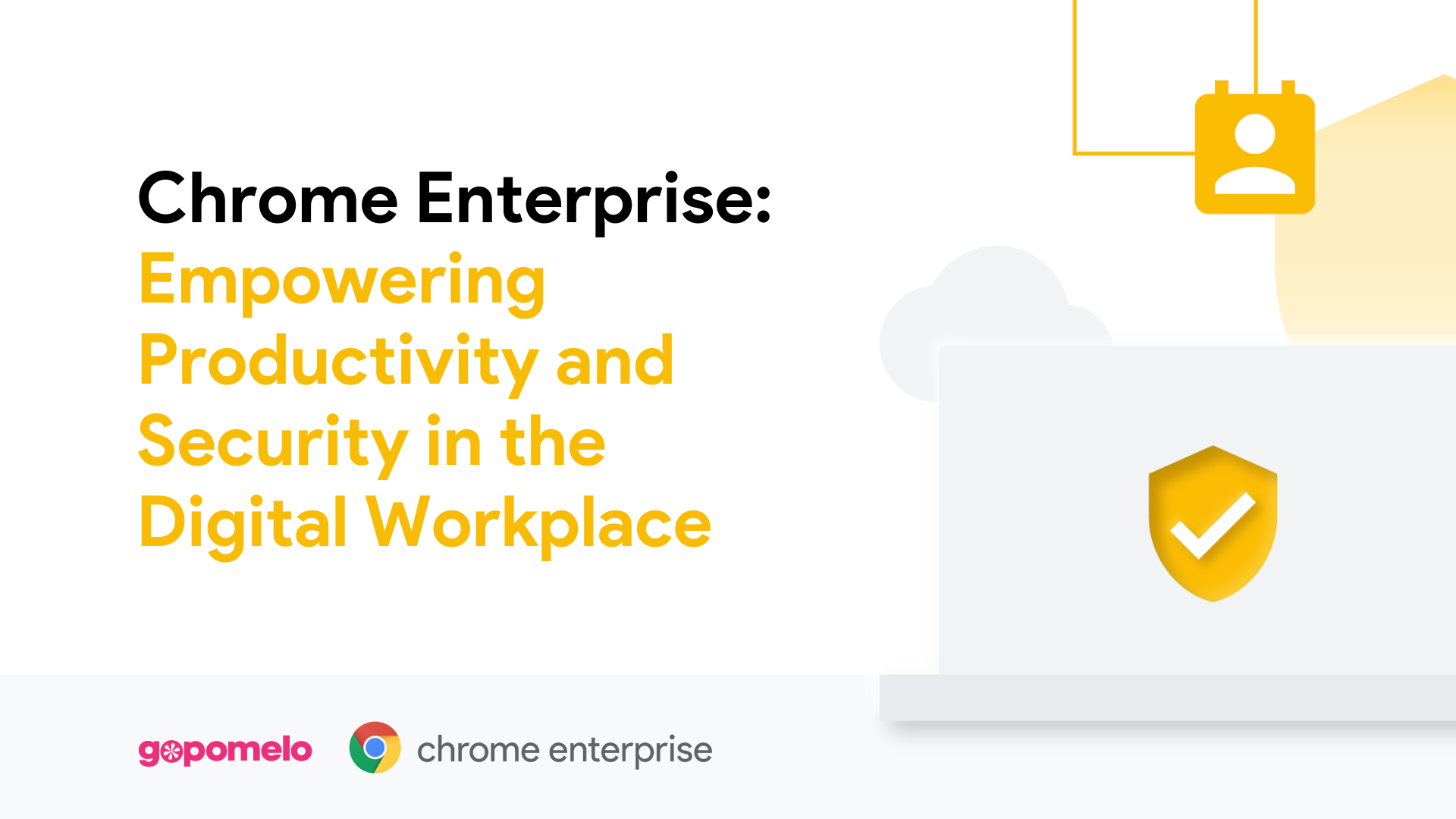 Singapore | Chrome Enterprise:  Empowering Productivity and Security in the Digital Workplace